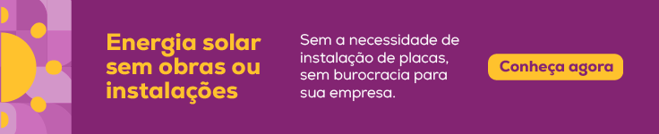 banner escrito "Energia solar sem obras ou instalações. Sem a necessidade de instalação de placas, sem burocracia para sua empresa"
